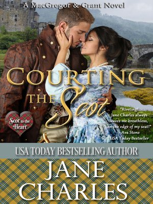 cover image of Courting the Scot (Scot to the Heart #1 ~ Grant and MacGregor Novel)
